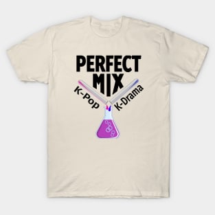 Perfect Mix   K-POP and K-Dramas T-Shirt